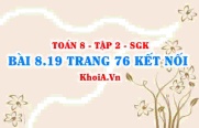 Bài 8.19 trang 76 Toán 8 Kết nối tri thức Tập 2